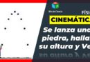 🟢 Problema Resuelto de CINEMÁTICA CAIDA LIBRE | Se lanza una piedra hacia arriba, hallar la altura y la velocidad 🤔